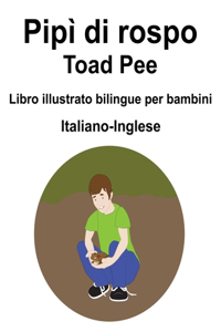 Italiano-Inglese Pipì di rospo / Toad Pee Libro illustrato bilingue per bambini