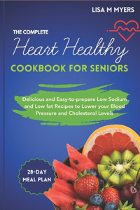 Complete Heart Healthy Cookbook for Seniors