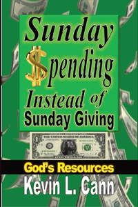 Sunday Spending Instead of Sunday Giving: God's Resources