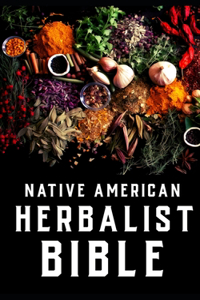 Native American Herbalist Bible