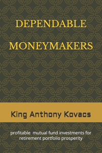 Dependable Moneymakers