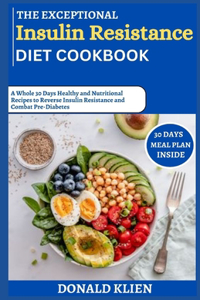 Exceptional Insulin Resistance Diet Cookbook
