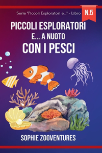 Piccoli esploratori e... a nuoto con i pesci