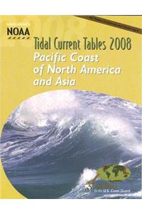 Tidal Current Tables 2008: Pacific Coast of N. America and Asia