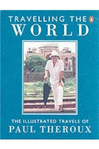 Travelling the World: The Illustrated Travels of Paul Theroux