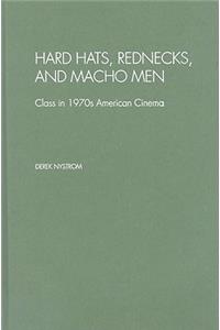 Hard Hats, Rednecks, and Macho Men