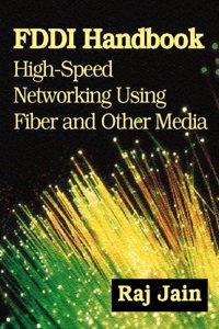 FDDI Handbook: High-Speed Networking Using Fiber and Other Media