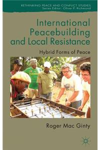 International Peacebuilding and Local Resistance