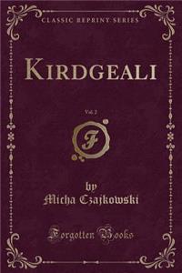 Kirdgeali, Vol. 2 (Classic Reprint)