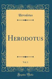 Herodotus, Vol. 1 (Classic Reprint)