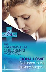 Forbidden To The Playboy Surgeon