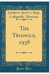 The Triangle, 1938 (Classic Reprint)