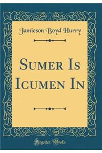 Sumer Is Icumen In (Classic Reprint)