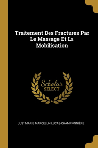 Traitement Des Fractures Par Le Massage Et La Mobilisation