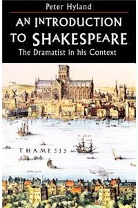 An Introduction to Shakespeare: The Dramatist in His Context