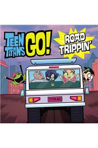 Teen Titans Go!: Road Trippin'