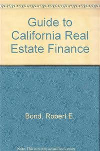 Guide to California Real Estate Finance