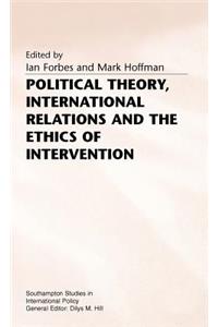 Political Theory, International Relations, and the Ethics of Intervention