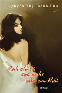Anh ChỈ LÀ SỰc NghĨ CỦa Em Thôi