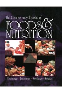 The Concise Encyclopedia of Foods & Nutrition