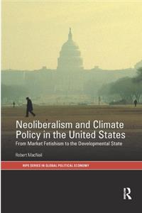 Neoliberalism and Climate Policy in the United States