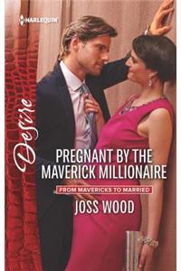 Pregnant by the Maverick Millionaire