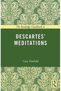 The Routledge Guidebook to Descartes' Meditations