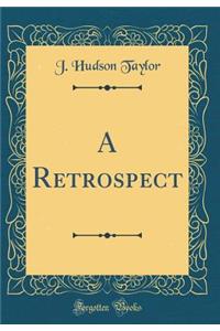 A Retrospect (Classic Reprint)