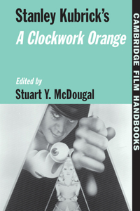 Stanley Kubrick's a Clockwork Orange