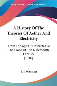 History Of The Theories Of Aether And Electricity