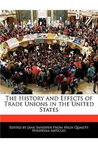 The History and Effects of Trade Unions in the United States