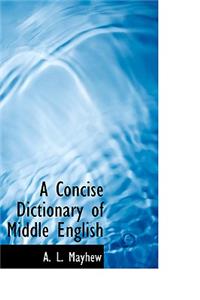 Concise Dictionary of Middle English