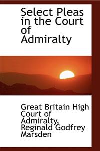 Select Pleas in the Court of Admiralty