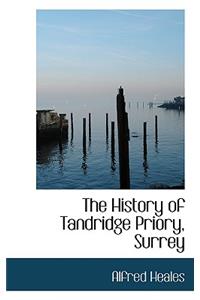 The History of Tandridge Priory, Surrey