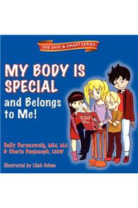 My Body Is Special: And Belongs to Me!