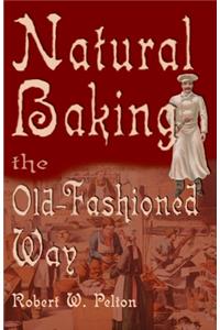 Natural Baking the Old-Fashioned Way