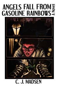 Angels Fall from Gasoline Rainbows