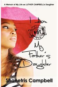 I Am Not My Father's Daughter