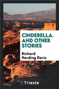 Cinderella. and Other Stories