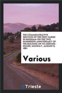 The Commemorative Services of the First Parish in Hingham on the Two Hundredth Anniversary of the Building of Its Meeting-House; Monday, August 8, 1881