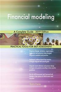 Financial modeling A Complete Guide - 2019 Edition