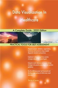 Data Visualization In Healthcare A Complete Guide - 2020 Edition