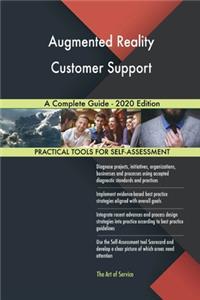 Augmented Reality Customer Support A Complete Guide - 2020 Edition