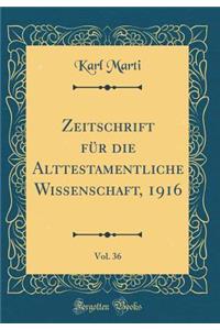Zeitschrift für die Alttestamentliche Wissenschaft, 1916, Vol. 36 (Classic Reprint)