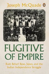 Fugitive of Empire: Rash Behari Bose, Ja