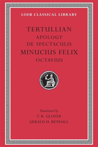 Apology. de Spectaculis. Minucius Felix: Octavius