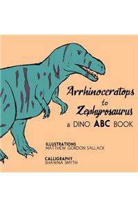 Arrhinosaurus to Zephyrosaurus: A Dino ABC Book