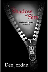 In the Shadow of Sin: The Confessions of a Sex Addict