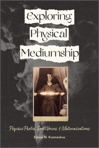 Exploring Physical Mediumship