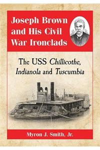 Joseph Brown and His Civil War Ironclads